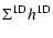 $\displaystyle \Sigma^{\rm 1D}h^{\rm 1D}$