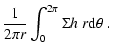 $\displaystyle \frac{1}{2\pi r}\int_0^{2\pi}
\Sigma h~r{\rm d}\theta\ .$