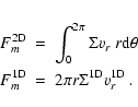 \begin{eqnarray*}F_m^{\rm 2D} & = & \int_0^{2\pi}\Sigma v_r~r{\rm d}\theta\\
F_m^{\rm 1D} & = & 2\pi r\Sigma^{\rm 1D} v_r^{\rm 1D}\ .
\end{eqnarray*}