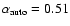 $\alpha_{\rm auto}=0.51$