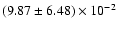 $(9.87\pm6.48)\times 10^{-2}$