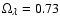 $\Omega_{\rm\lambda} = 0.73$