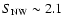 $S_{\rm NW} \sim 2.1$