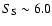 $S_{\rm S} \sim 6.0$