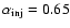$\alpha_{\rm inj}
= 0.65$