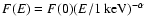 $F(E)=F(0)(E/1~ {\rm keV})^{-\alpha}$