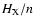 $H_{\rm X}/n$