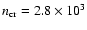 $n_{\rm cr}=2.8\times10^3$