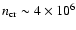 $n_{\rm cr}\sim4\times10^6$