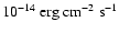 $10^{-14}~{\rm erg~cm^{-2}~s^{-1}}$