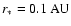 $r_* = 0.1~{\rm AU}$