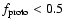 $f_{\rm proto} < 0.5$
