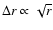 $\Delta r \propto \sqrt{r}$