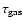 $\tau_{\rm gas}$