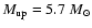 $M_{\rm up}=5.7 ~ M_{\odot}$