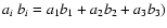 $a_i\ b_i = a_1 b_1 + a_2 b_2 +
a_3 b_3)$