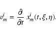 \begin{displaymath}
v^i_m={\partial\over\partial t}~x_m^i(t,\xi,\eta).
\end{displaymath}