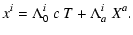 $\displaystyle x^i=\Lambda^i_0~c~T+\Lambda^i_a~X^a.$