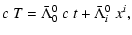 $\displaystyle c~T=\bar{\Lambda}^0_0~c~t+\bar{\Lambda}^0_i~x^i,$