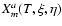 $X^a_m(T,\xi,\eta)$