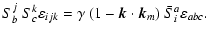 $\displaystyle S^j_b~S^k_c\varepsilon_{ijk}=\gamma~(1-\vec{k}\cdot\vec{k}_m)~\bar{S}^a_i\varepsilon_{abc}.$