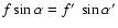 $f\sin\alpha=f^\prime~\sin \alpha^\prime$