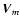 $\vec{V}_m$