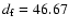 $d_{\rm f}=46.67$
