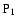 ${\rm P}_1$