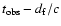 $t_{\rm obs}-d_{\rm f}/c$