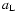 $^{\displaystyle{a_{\rm L}}}$