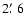 $2\hbox{$.\mkern-4mu^\prime$ }6$