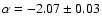 $\alpha=-2.07\pm 0.03$