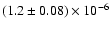 $(1.2 \pm 0.08) \times 10^{-6}$