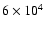 $6\times 10^4$