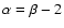 $\alpha=\beta-2$