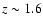 $z\sim1.6$
