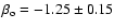 $\beta_{\rm o} = -1.25\pm 0.15$