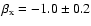 $\beta_{\rm x} = - 1.0\pm 0.2$