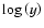 $\log\left(y\right) $