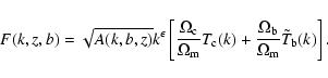 \begin{displaymath}%
F(k,z,b)=\sqrt{A(k,b,z)}k^\epsilon
\left[\frac{\Omega_{\rm ...
...ac{\Omega_{\rm b}}{\Omega_{\rm m}}\tilde{T}_{\rm b}(k)\right].
\end{displaymath}