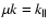 $\mu k = k_\parallel$