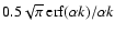 $0.5\sqrt{\pi}~{\rm erf}(\alpha k)/\alpha k$