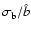 $\sigma_{\rm b}/\hat{b}$