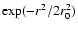 ${\rm exp}(-r^2/2r_0^2)$