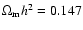 $\Omega_{\rm
m}h^2=0.147$