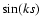 $\sin(ks)$