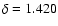 $\delta =1.420$