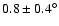 $0.8\pm0.4 ^{\circ}$