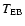 $T_{{\rm EB}}$